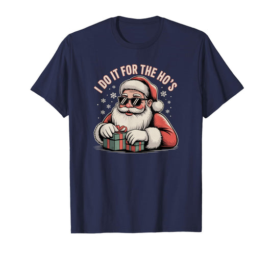 Fife Life Funny Santa I Do It for The Ho's Christmas Holiday T-Shirt