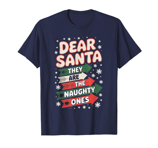 Dear Santa They are The Naughty Ones Playful Holiday T-Shirt