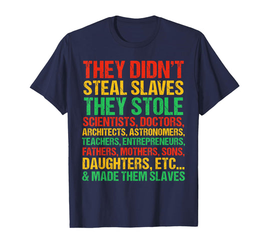 They Didn't Steal Slaves Black History Month Pride T-Shirt