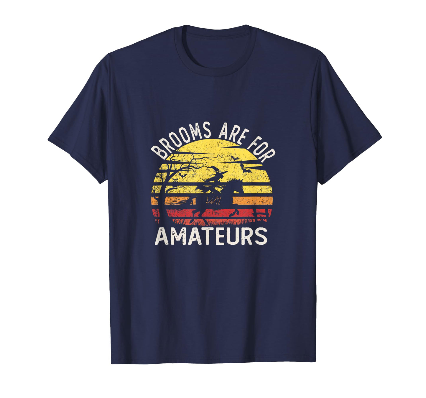 Brooms are for Amateurs with Witch Horse Riding Halloween T-Shirt