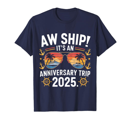 Aw Ship It's An Anniversary Trip 2025 Couple Matching Cruise T-Shirt
