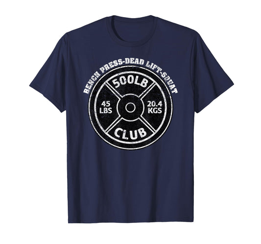 500 Lbs Pound Club Gym Weightlifting Dead Lift Bench Press T-Shirt