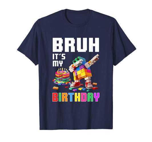 Bruh Its My Birthday Master Builder Dabbing Blocks Bricks T-Shirt