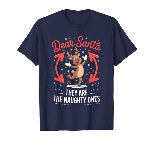 Dear Santa They are The Naughty Ones Funny Christmas Winter T-Shirt