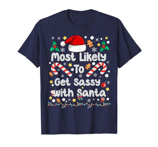 Most Likely to Get Sassy with Santa Family Christmas 2025 T-Shirt
