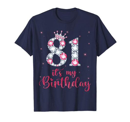 81 It's My Birthday 81 Years Old 81st Birthday Girl Lady T-Shirt