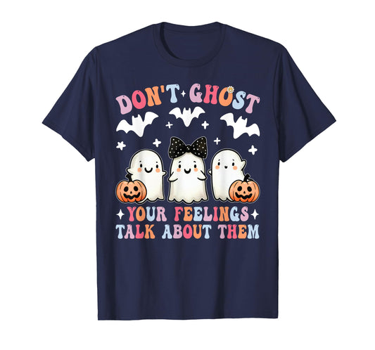 Don't Ghost Your Feelings Halloween Mental Health Spooky T-Shirt