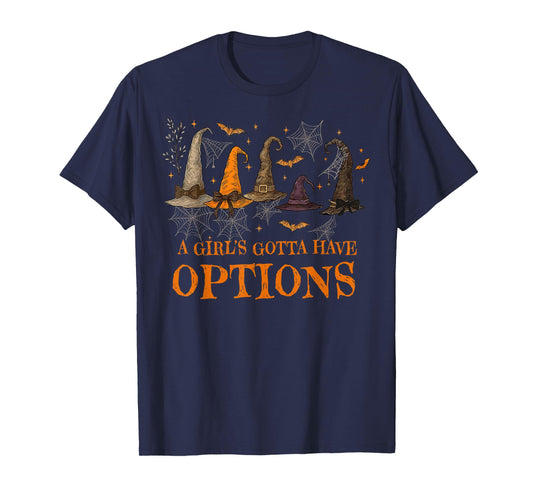 A Girl's Gotta Have Options Retro Witch Hat Spooky Halloween T-Shirt