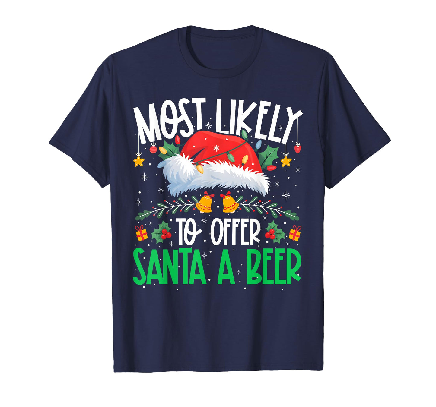 Most Likely to Offer Santa A Beer Funny Matching Xmas T-Shirt