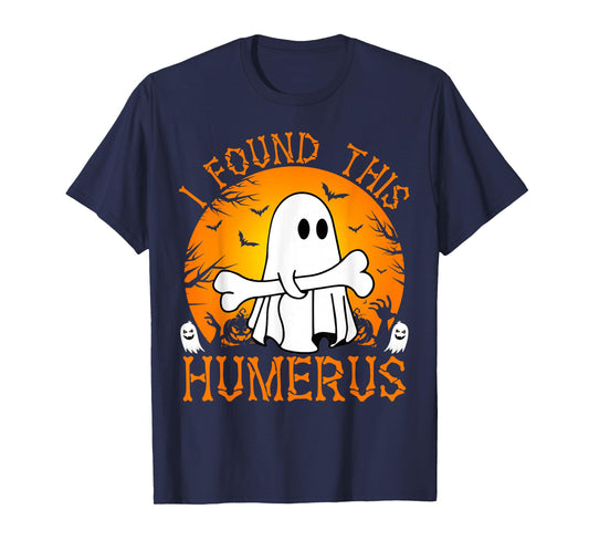 I Found This Humerus Funny Halloween Ghost Bone Spooky T-Shirt