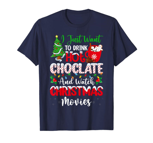 Drink Hot Chocolate and Watching Holiday Movies Christmas T-Shirt