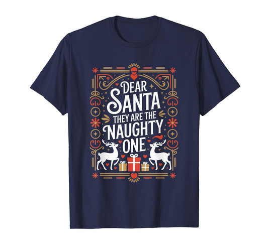Dear Santa They are The Naughty Ones Funny Christmas Winter T-Shirt