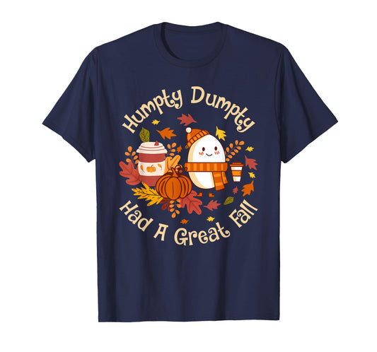Humpty Dumpty Had A Great Fall Cute Autumn Pun T-Shirt