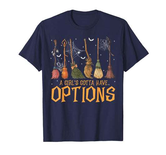 A Girl Gotta Have Options Witches Feeling Witchy Halloween T-Shirt