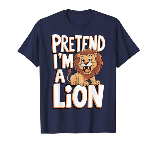 Pretend I'm A Lion T-Shirt