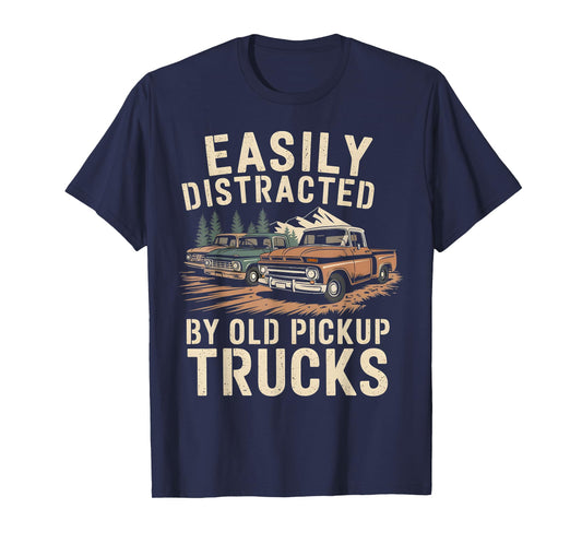 Easily Distracted By Old Pickup Trucks T-Shirt
