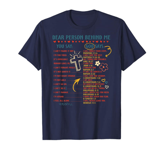 Dear Person Behind Me You Say God Says Inspiration Christian T-Shirt