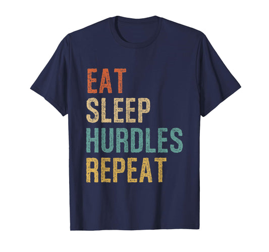 Eat Sleep Hurdles Repeat Athletes Sports Hurdles T-Shirt