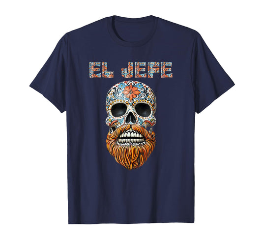 El Jefe Skull Mexican Boss Spanish Dia De Los Muertos T-Shirt