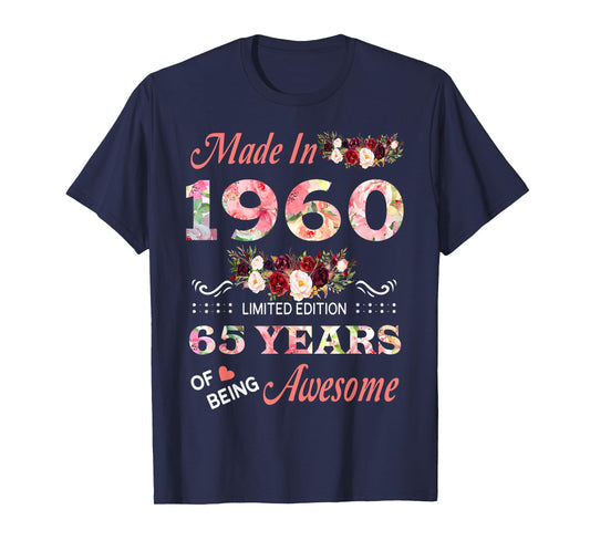 Made In 1960 65 Year Of Being Awesome Floral Birthday Women T-Shirt
