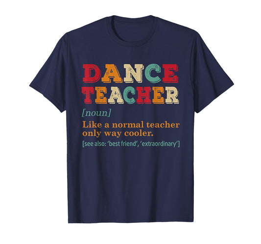 Dance Teacher Like A Normal Teacher Only Way Cooler Black T-Shirt