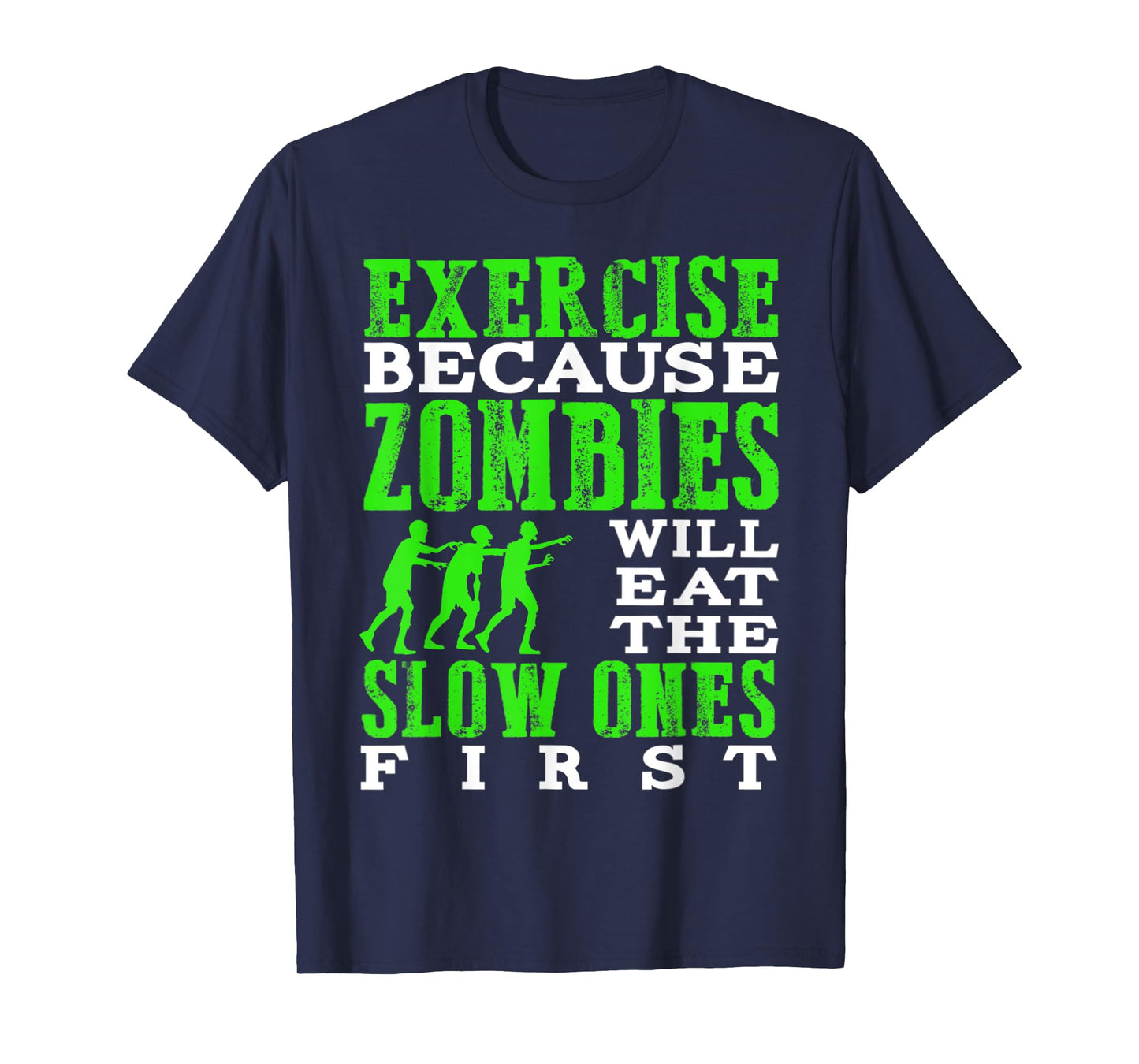 Exercise because zombies will eat the slow ones first T-Shirt