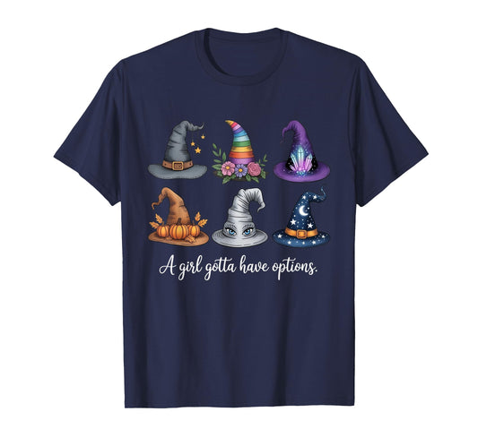 A Girl Gotta Have Options Cute Witch Hat Halloween Costume T-Shirt