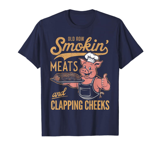 Old Row Smokin' Meats And Clapping Cheeks Funny T-Shirt