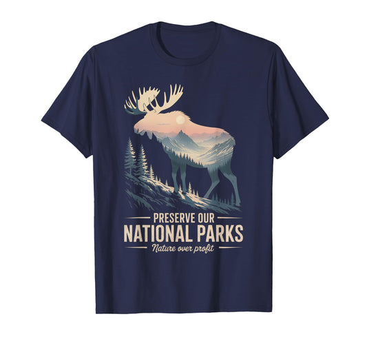 Preserve Our National Parks Moose Save Our National Parks T-Shirt