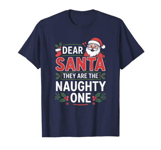 Dear Santa They are The Naughty Ones Humorous Christmas T-Shirt