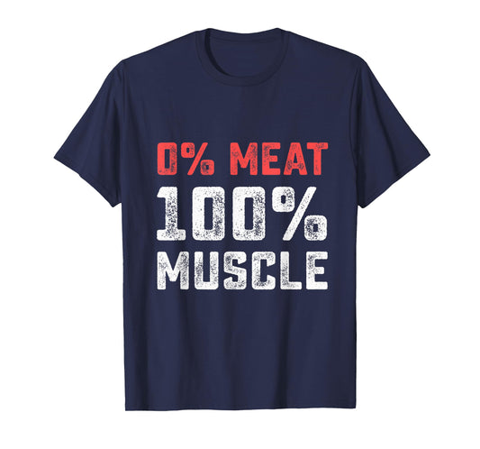 0% Meat 100% Muscle | Vegan Workout Gym T-Shirt