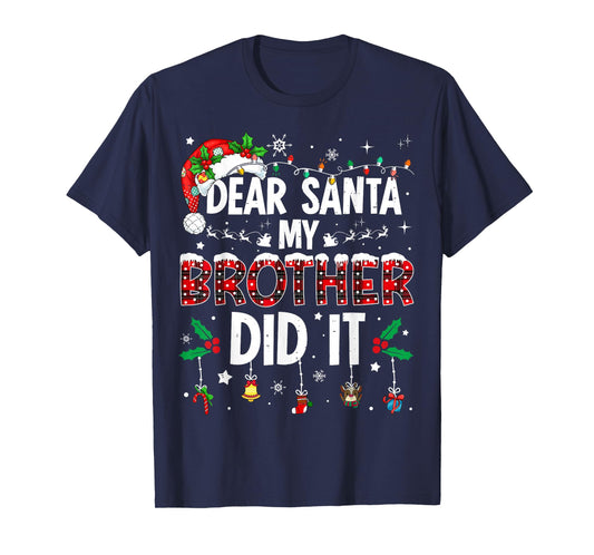 Dear Santa My Brother Did It Funny Christmas Boys Girls Kids T-Shirt