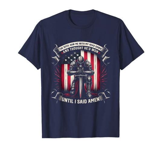 Devil Saw Me With My Head Thought He'd Won Until I Said Amen T-Shirt