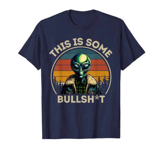This Is Some Bullshit Resident Funny Swearing Alien Science T-Shirt