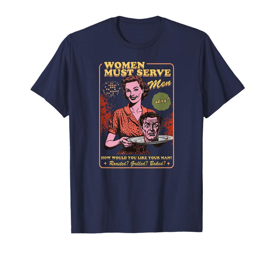 Women Must Serve Men Spooky Liberal Witch Feminist Halloween T-Shirt