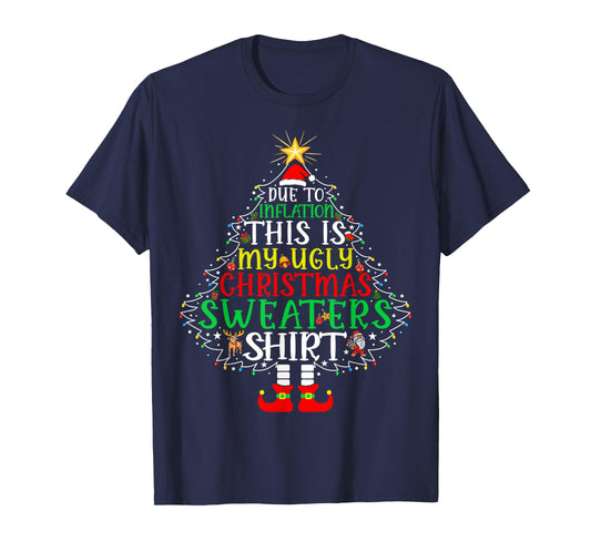 Due to Inflation Funny Christmas Sweater Xmas Men Women Kids T-Shirt