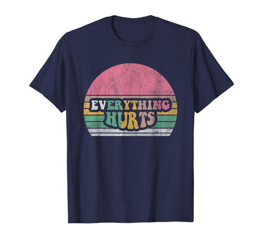 Everything Hurts Retro Vintage T-Shirt