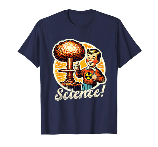 Science Nuclear Atomic Bomb Explosion Retro Funny Saying T-Shirt