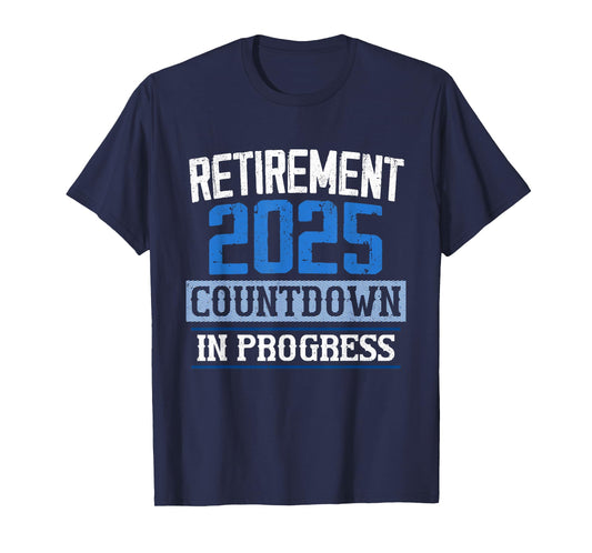 Retirement 2025 Countdown In Progress Retired 2025 Men Women T-Shirt