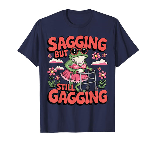 Sagging But Still Gagging Funny Frog Meme Walker Humor T-Shirt