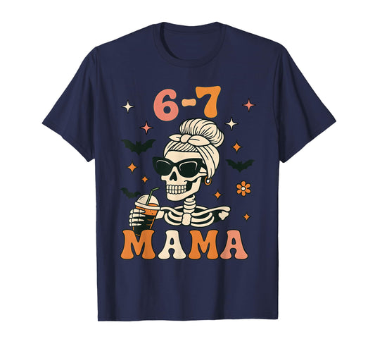 67 Mama Halloween Skeleton Six Seven Mom Funny Womens Coffee T-Shirt