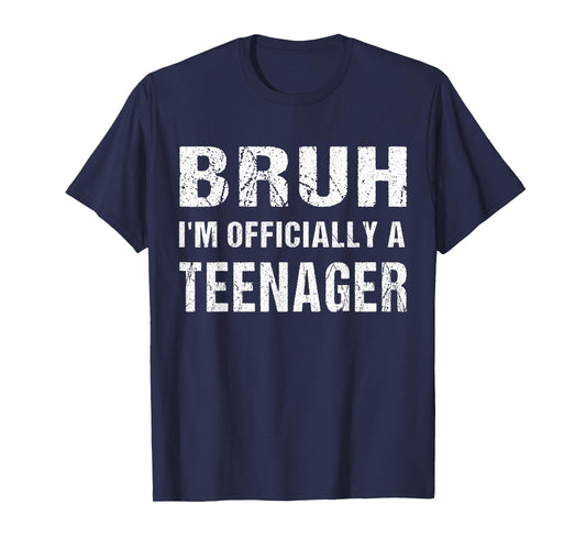 Bruh I'm Official Teenager 13th Birthday 13 Year Old T-Shirt