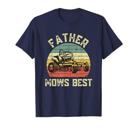 Father mows best Funny Fathers Day Dad Jokes Lawn Mowing T-Shirt