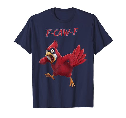Funny F-Caw-F Cardinal Adult Humor T-Shirt