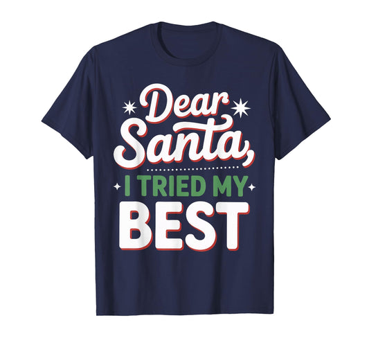 Dear Santa, I Tried My Best Christmas Matching T-Shirt