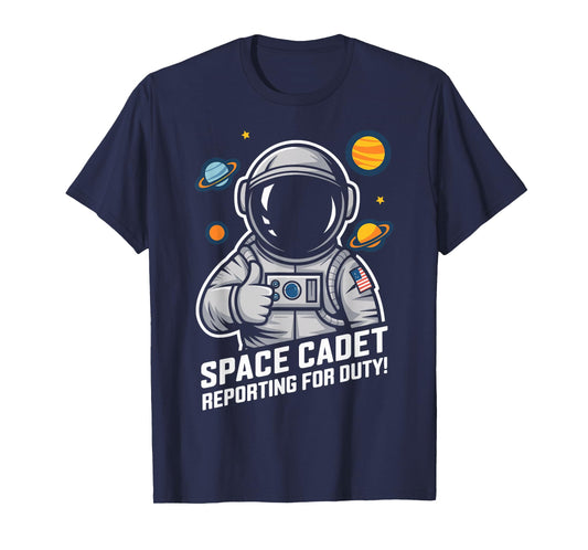 Space Cadet Reporting for Duty Fun Design for Astronauts T-Shirt