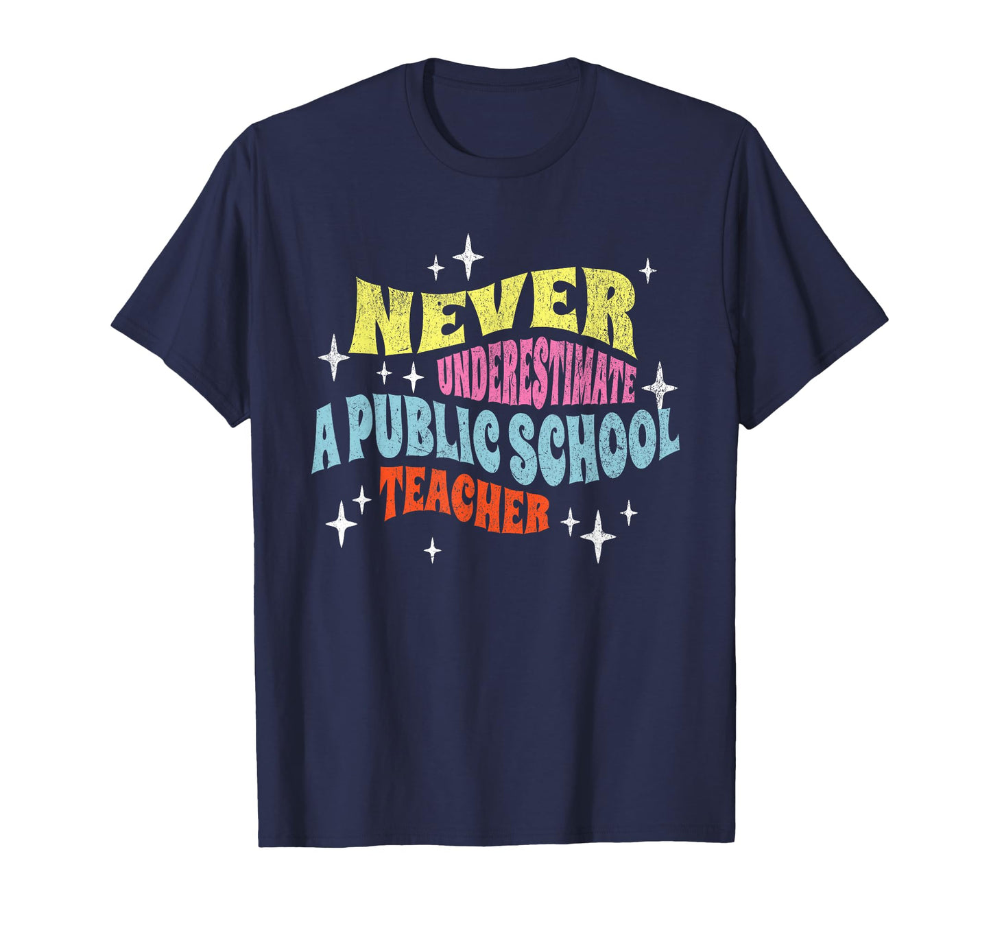 Never Underestimate a Public School Teacher Motivational T-Shirt