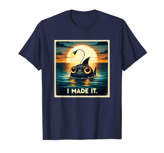 Anglerfish I Made It Seeing Light For The First Time T-Shirt