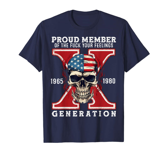 Proud Member Of The Fuck Your Feelings Gen X Horror Skull T-Shirt