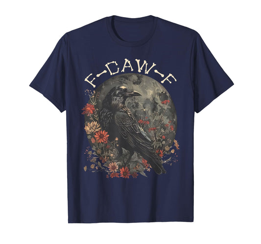 Funny F Caw F Raven Bird Saying Graphic T-Shirt